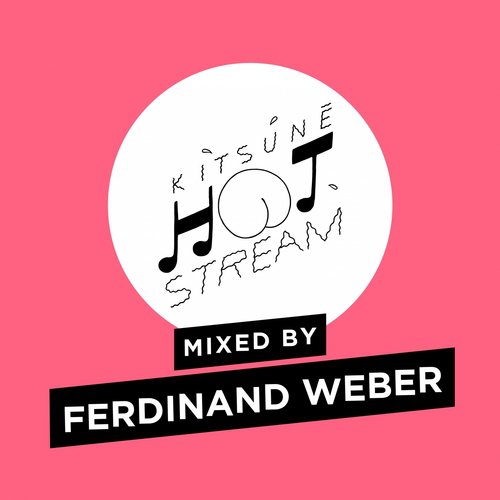 Kitsuné Hot Stream Mixed by Ferdinand Weber