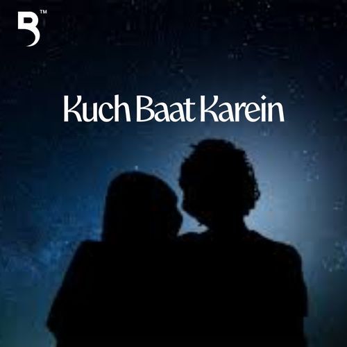 Kuch Baat Karein