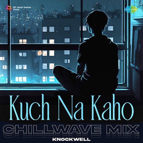 Kuch Na Kaho - Chillwave Mix