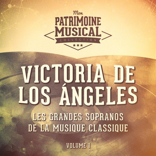 Les grandes sopranos de la musique classique : Victoria de los Ángeles, Vol. 1_poster_image