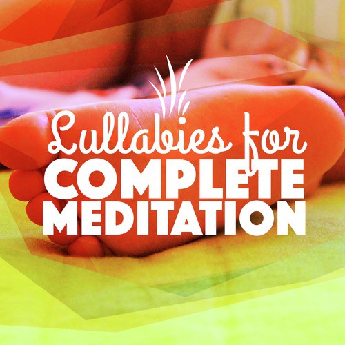 Lullabies for Complete Meditation
