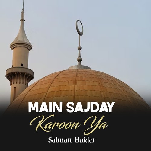 Main Sajday Karoon Ya