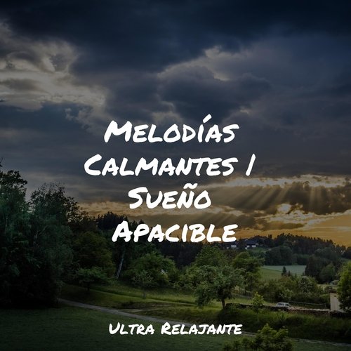 Melodías Calmantes | Sueño Apacible