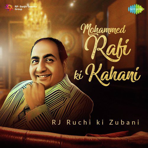 Mohammed Rafi Ki Kahani RJ Ruchi Ki Zubani