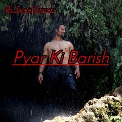 Pyar Ki Barish-E1w0QkUGdXQ