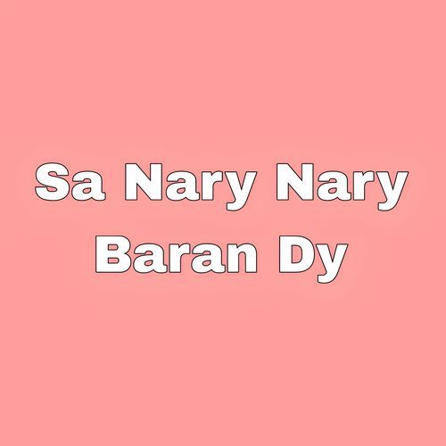 Sa Naray Naray Baran Dy