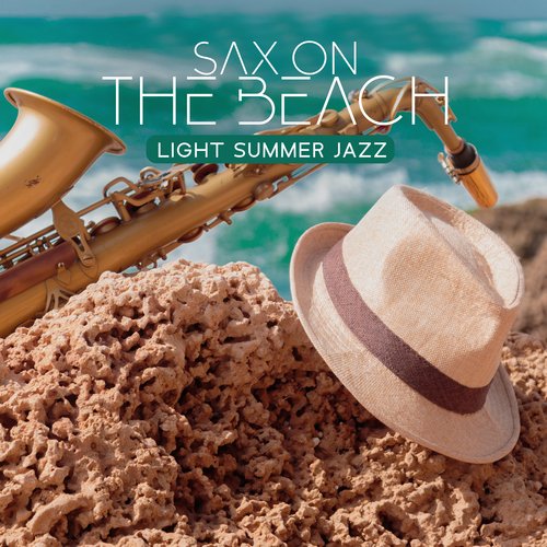 Sax on the Beach: Light Summer Jazz – Saxophone Holiday Vibes, Night Passion, Easy Listening Bossa Nova &amp; Ocean Waves