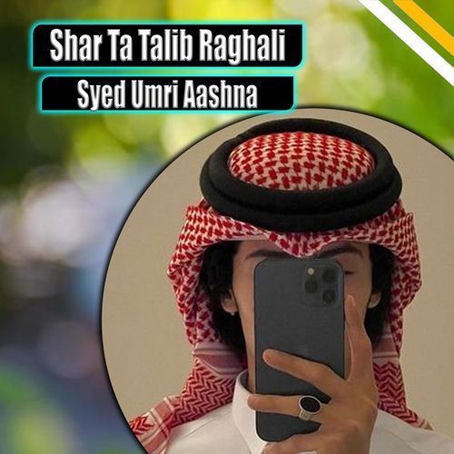 Shar Ta Talib Raghali