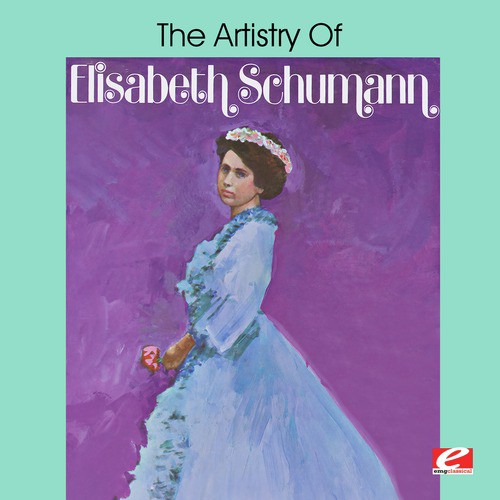 The Artistry of Elisabeth Schumann (Digitally Remastered)_poster_image