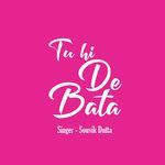 Tu Hi De Bata