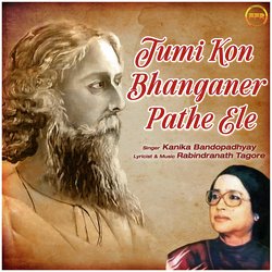 Tumi Kon Bhanganer Pathe Ele-BC4ySEBTYV4