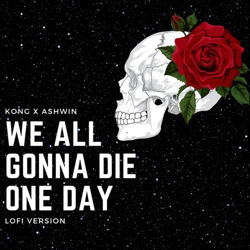 We All Gonna Die One Day (Lofi Version)