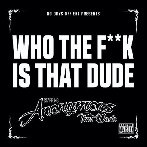 Who the Fuck Is That Dude