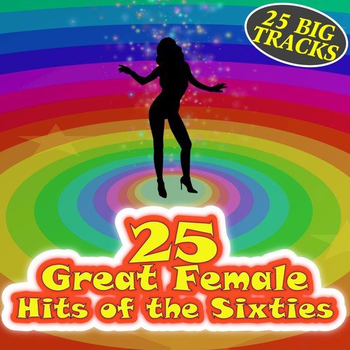 25 Great Female Hits of the Sixties