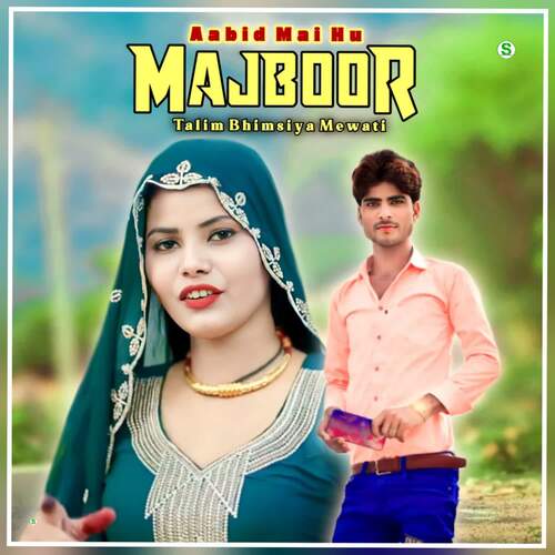 Aabid Mai Hu Majboor