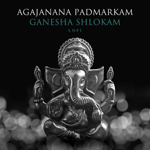 Agajanana Padmarkam - Ganesha Shlokam (Lofi)