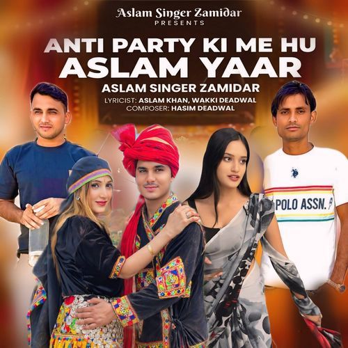 Anti Party Ki Me Hu Aslam Yaar