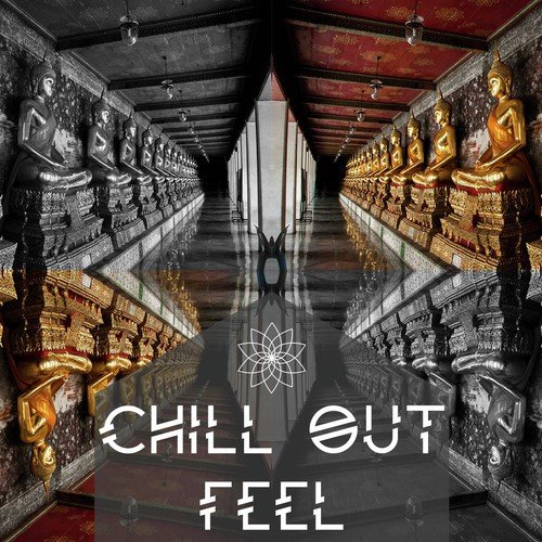 Chill Out Feel, Vol. 1