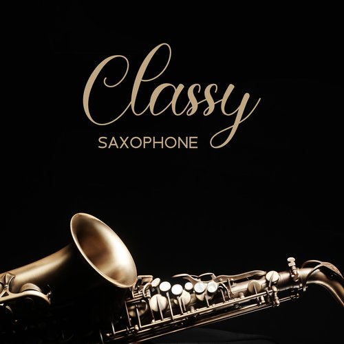 Classy Saxophone: Peaceful Ambience for Cafes and Bars_poster_image