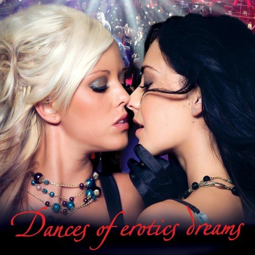 Dances of Erotics Dreams