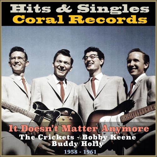 It Doesn't Matter Anymore (Hits & Singles Coral Records 1958 - 1961)