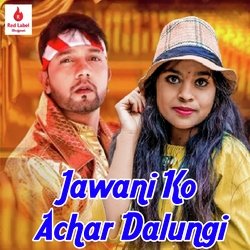 Jawani Ko Achar Dalungi-CBtYVyFaf2k