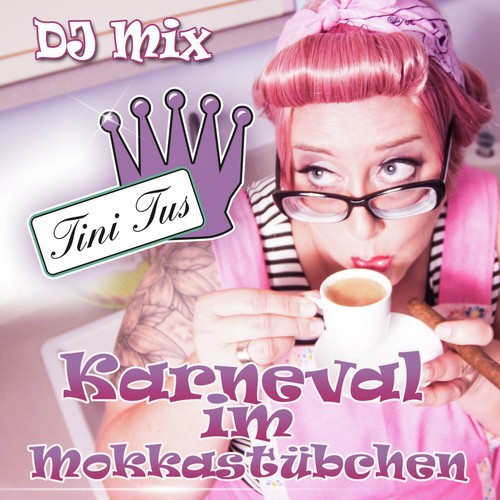 Karneval im Mokkastübchen (DJ Mix)