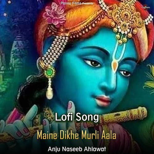 Maine Dikhe Murli Aala (Lofi Remix)