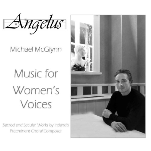 Michael McGlynn: Music for Women's Voices