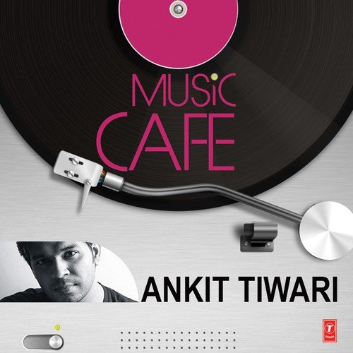 Music Cafe Ankit Tiwari