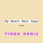 My Heart Went Oops (Tiagz Remix)