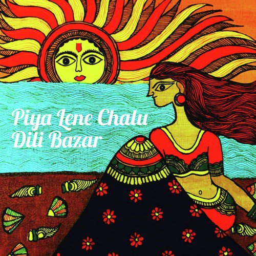 Piya Lene Chalu Dilli Bazar