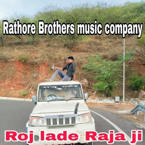 Roj lade Raja ji