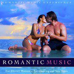 Romantic Music for Dinner, Romance, Lovemaking and Sex Music