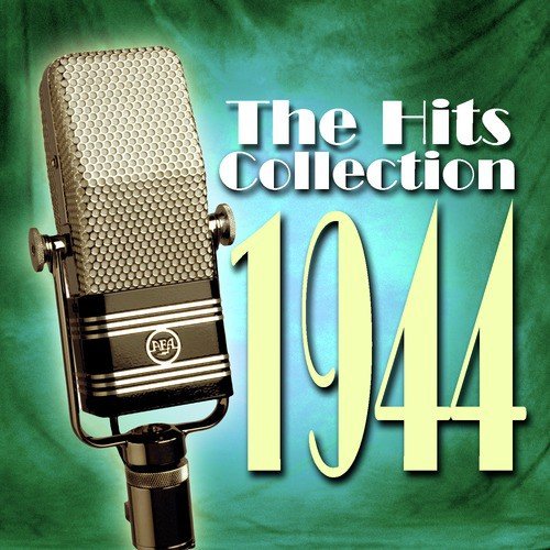 The Hits Collection 1944