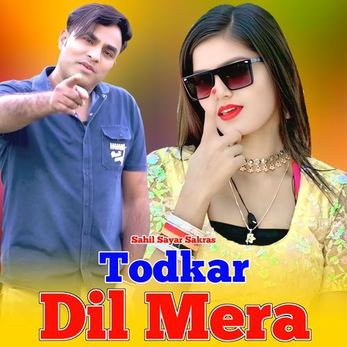 Todkar Dil Mera