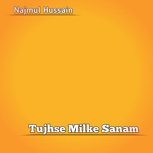 Tujhse Milke Sanam