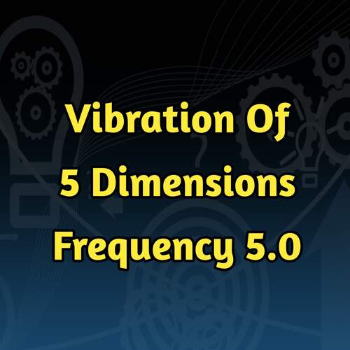 Vibration of 5 Dimension Frequency 5.0