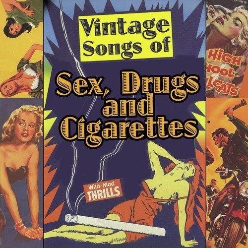 Vintage Songs Of Sex, Drugs & Cigarettes