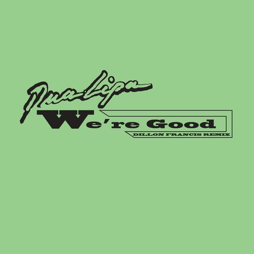 We're Good (Dillon Francis Remix) (Dillon Francis Remix) cover art
