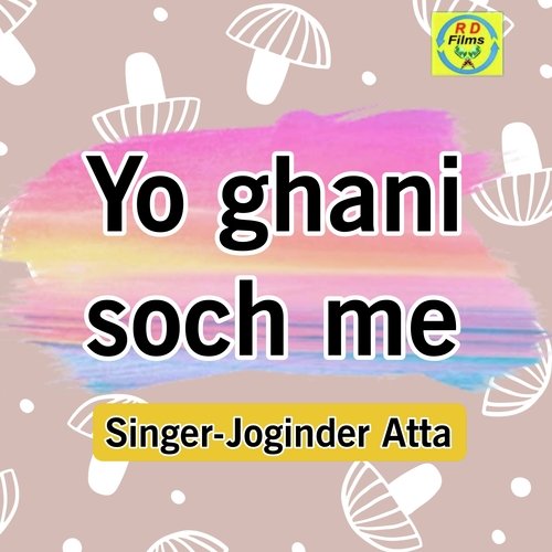 Yo Ghani Soch Me