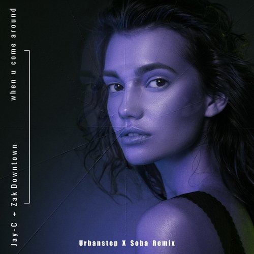 when u come around (feat. Zak Downtown) [Remix] cover art
