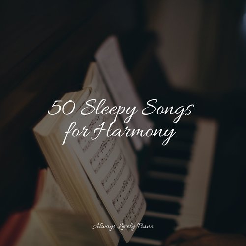 50 Sleepy Songs for Harmony