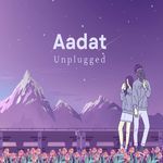 Aadat (Unplugged)