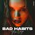 Bad Habits