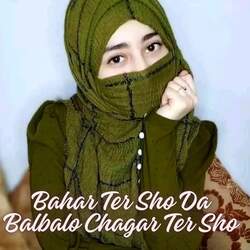 Bahar Ter Sho Da Balbalo Chagar Ter Sho-JAM7UDYIcWQ