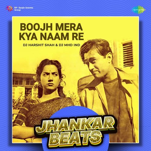 Boojh Mera Kya Naam Re - Jhankar Beats
