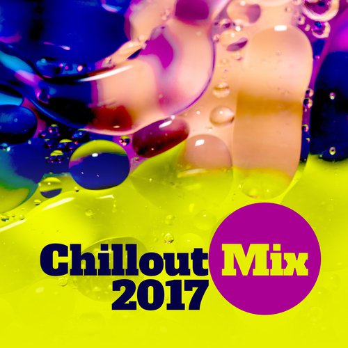 Chillout Mix 2017 – Chill Out 2017, Summer Hits, Holiday Music, Lounge, Chill Out 2 Night