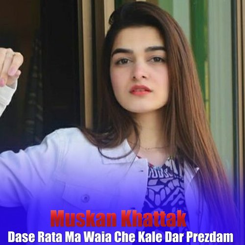 Dase Rata Ma Waia Che Kale Dar Prezdam