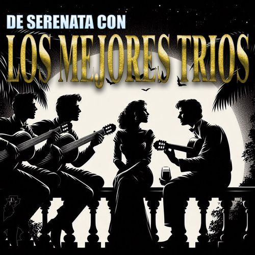 De Serenata Con Los Mejores Trios